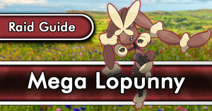 Mega Lopunny Raid Guide