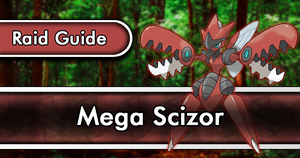 Mega Scizor Raid Guide