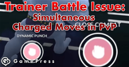 Trainer Battle Issue: Simultaneous Charged Moves in PvP