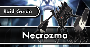 Necrozma Raid Guide