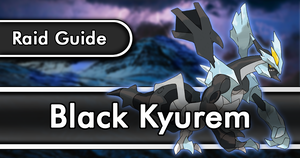 Black Kyurem Raid Guide