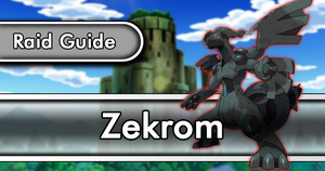 Zekrom Raid Guide