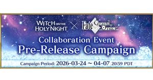 Witch on the Holy Night × Fate/Grand Order Collaboration Event Pre-Release Campaign