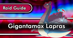 Gigantamax Lapras Raid Guide