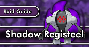 Shadow Registeel Raid Guide