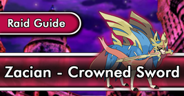 Zacian - Crowned Sword: Raid Guide