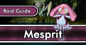 Mesprit Raid Guide