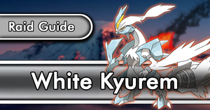 White Kyurem Raid Guide