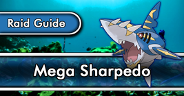 Mega Sharpedo Raid Guide