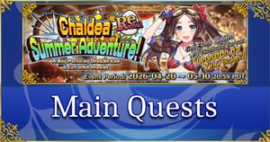 Revival: Chaldea Summer Adventure 2023 - Main Quests