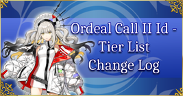 Ordeal Call II Id - Tier List Change Log