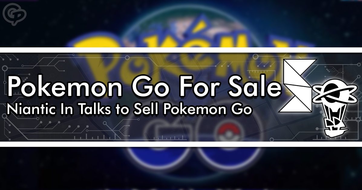 Niantic Reportedly In Talks to Sell Pokemon Go Pokemon GO Wiki