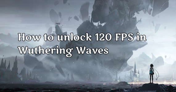 [Guide] Unlocking 120FPS