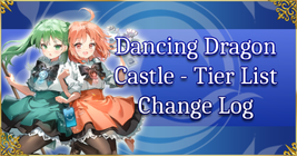 Dancing Dragon Castle - Tier List Change Log
