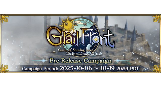 Grail Front - Castle of Shining Dawn, Castle of Shadowed Dusk Pre ...